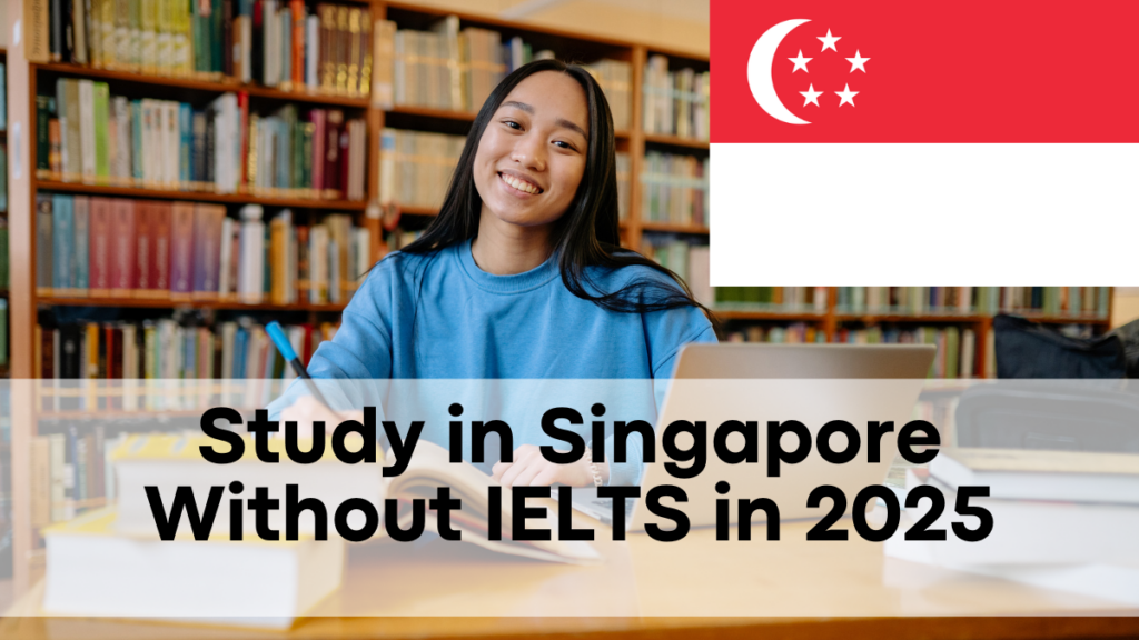 Study in Singapore Without IELTS in 2025, Explore Singapore Scholarships