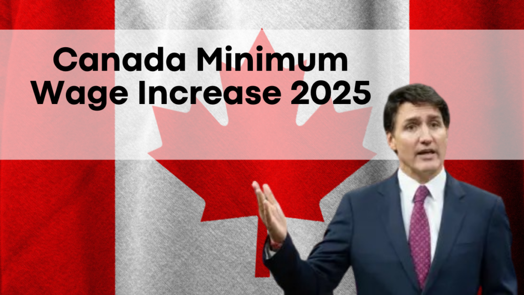 Canada Minimum Wage Increase 2025, New Wage Margins Announced