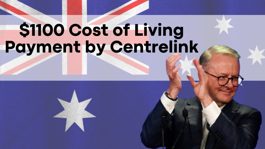 $1100 Cost of Living Payment by Centrelink in 2025, Eligibility Criteria and Payment Dates