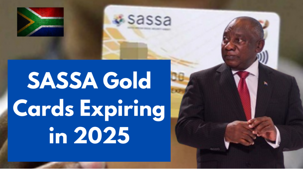 SASSA Gold Cards Expiring in 2025: Steps to Update Your Payment Method