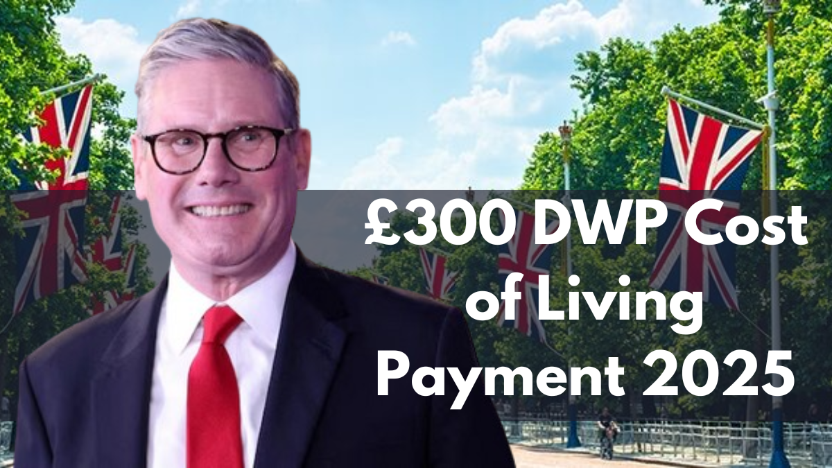 £300 DWP Cost of Living Payment 2025 & Free Air Fryers, Check Eligibility & Process- Apply Now