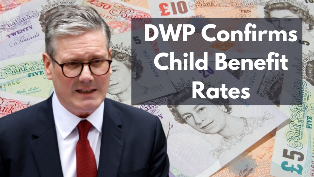 DWP Confirms Child Benefit Rates for April 2025 - Check New weekly and monthly rates