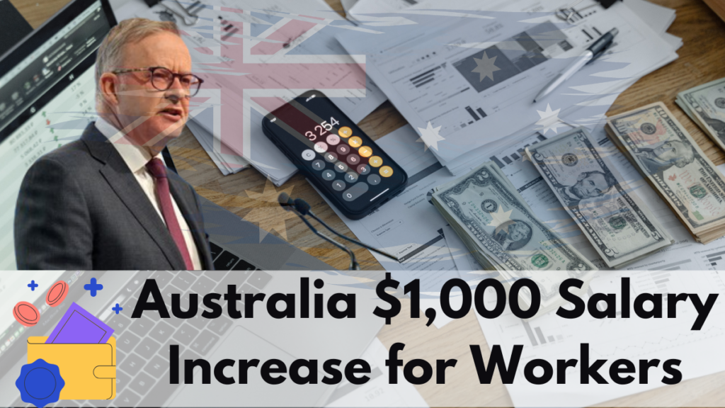 Australia $1,000 Salary Increase Confirmed for Workers, Everything You Need to Know