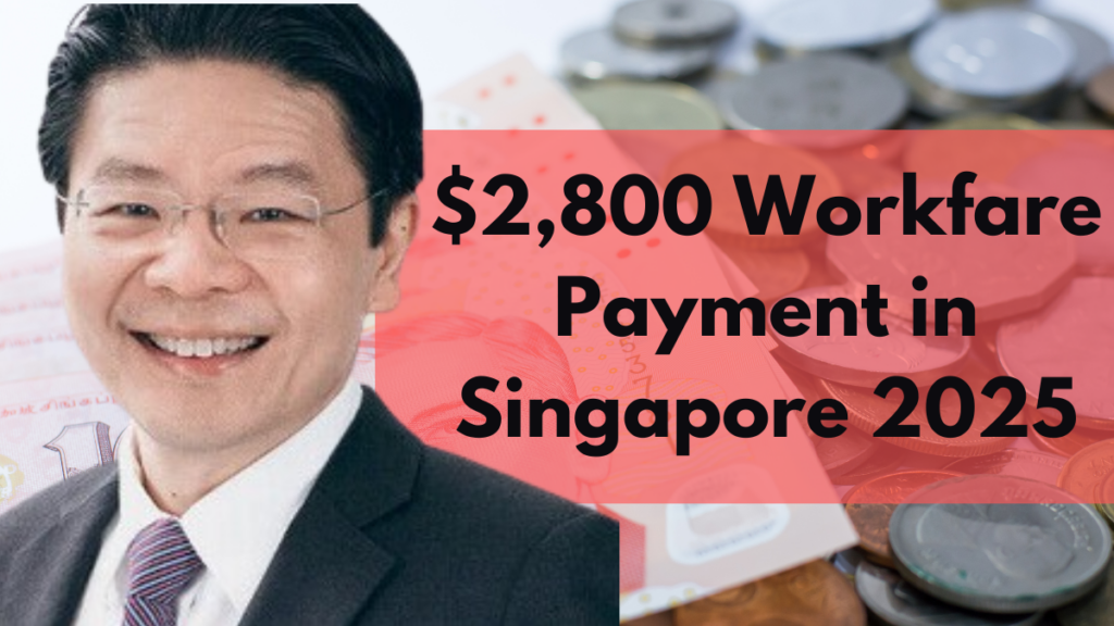 $2,800 Workfare Payment in Singapore 2025, Are You Eligible- check Here