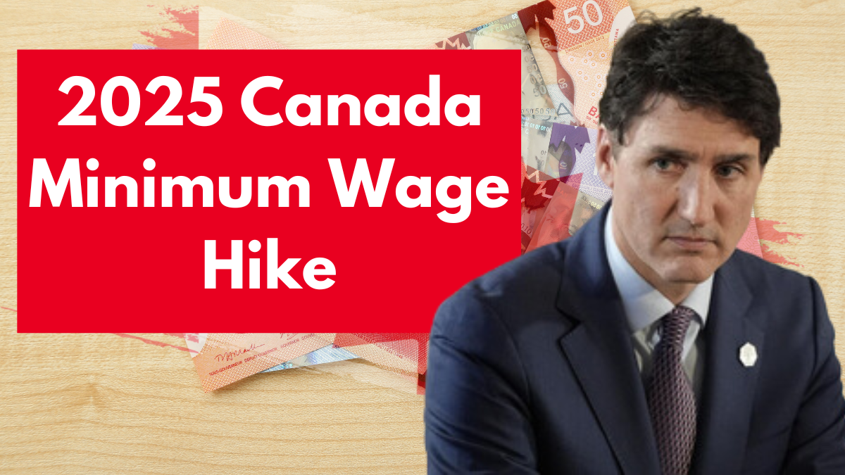 2025 Canada Minimum Wage Hike: Provinces Implementing the New Hike