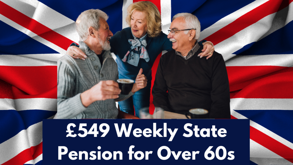 £549 Weekly State Pension for Over 60s – Are You Eligible for This Payment check Now