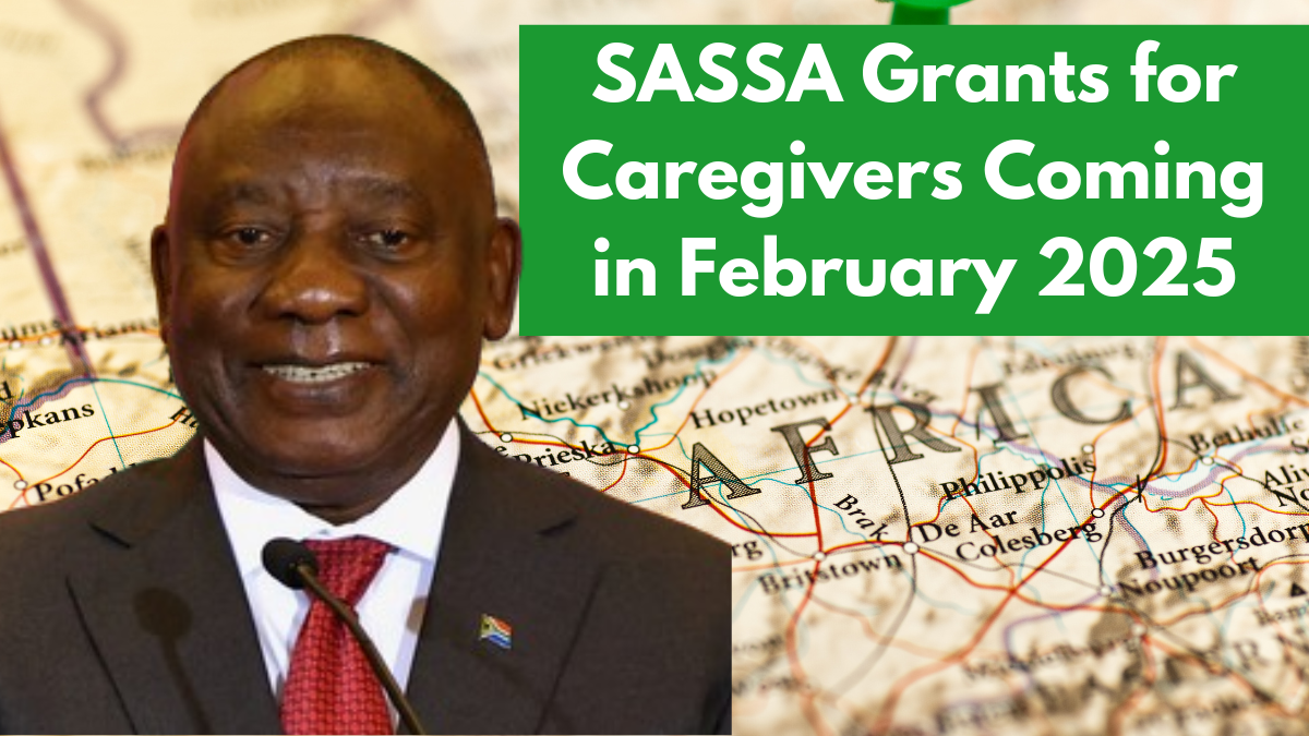 SASSA Grants for Caregivers Coming in February 2025 – Check Your Eligibility