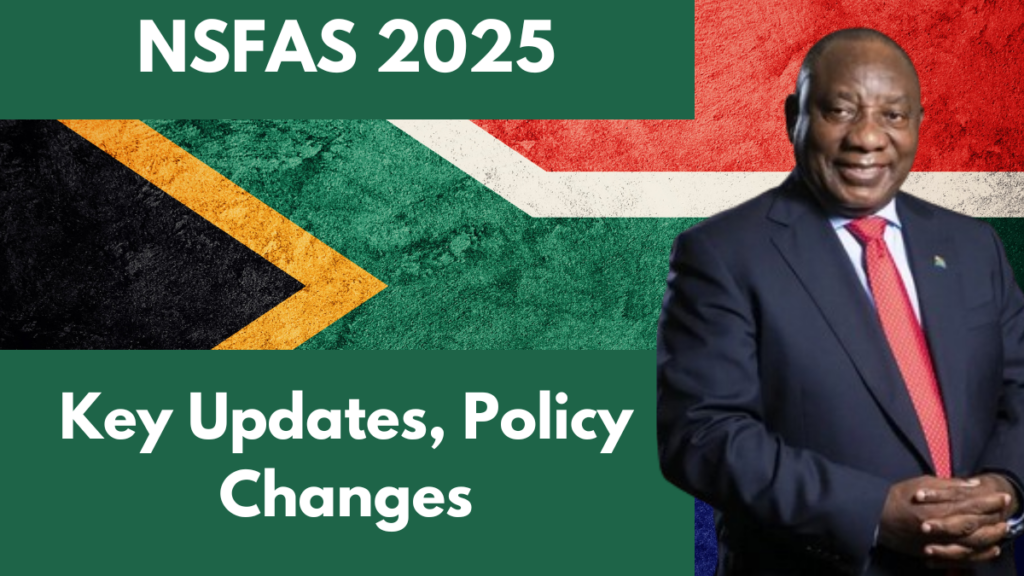 NSFAS 2025: Key Updates, Policy Changes, and Important Information