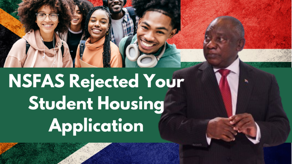 NSFAS Rejected Your Student Housing Application? Steps to Appeal & Find Alternatives