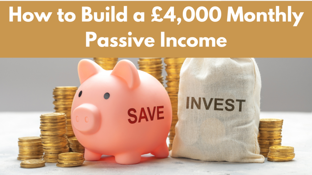 £20,000 in Savings? Here’s How to Build a £4,000 Monthly Passive Income