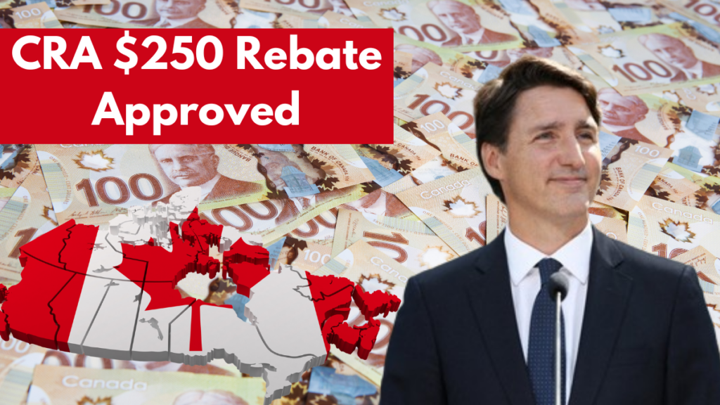 CRA $250 Rebate Approved: Payment Schedule & Eligibility for Working Canadians