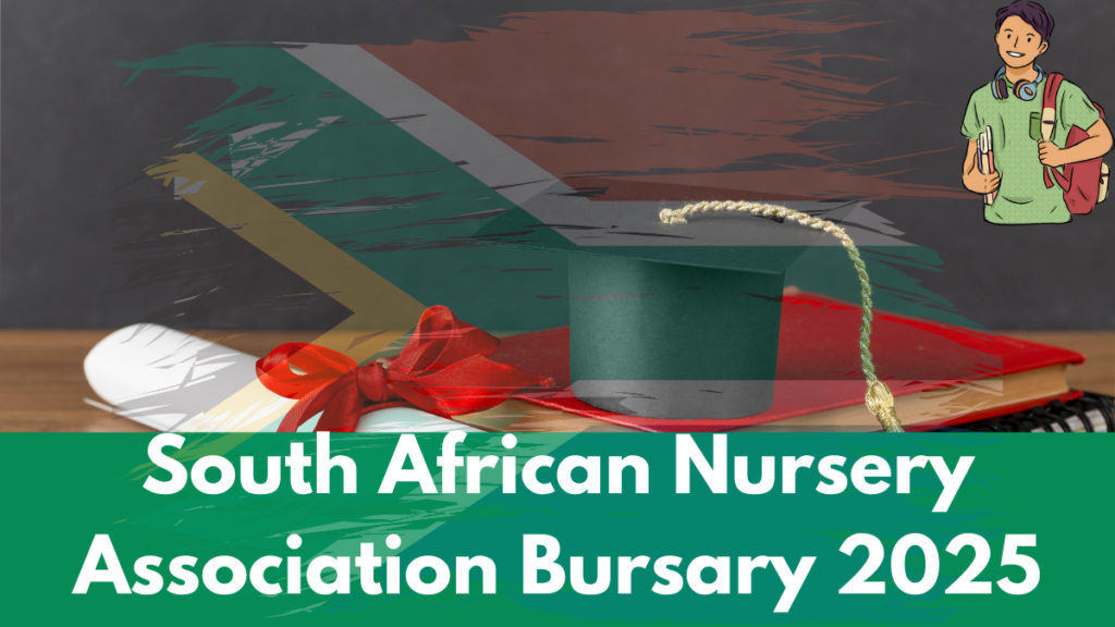 South African Nursery Association Bursary 2025: Application Details & Eligibility