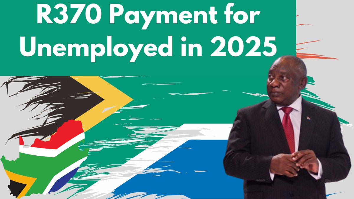 R370 Payment for Unemployed in 2025: Who Qualifies & How to Claim?