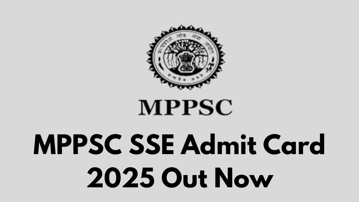 MPPSC SSE Admit Card 2025 Out Now – Download at mppsc.mp.gov.in