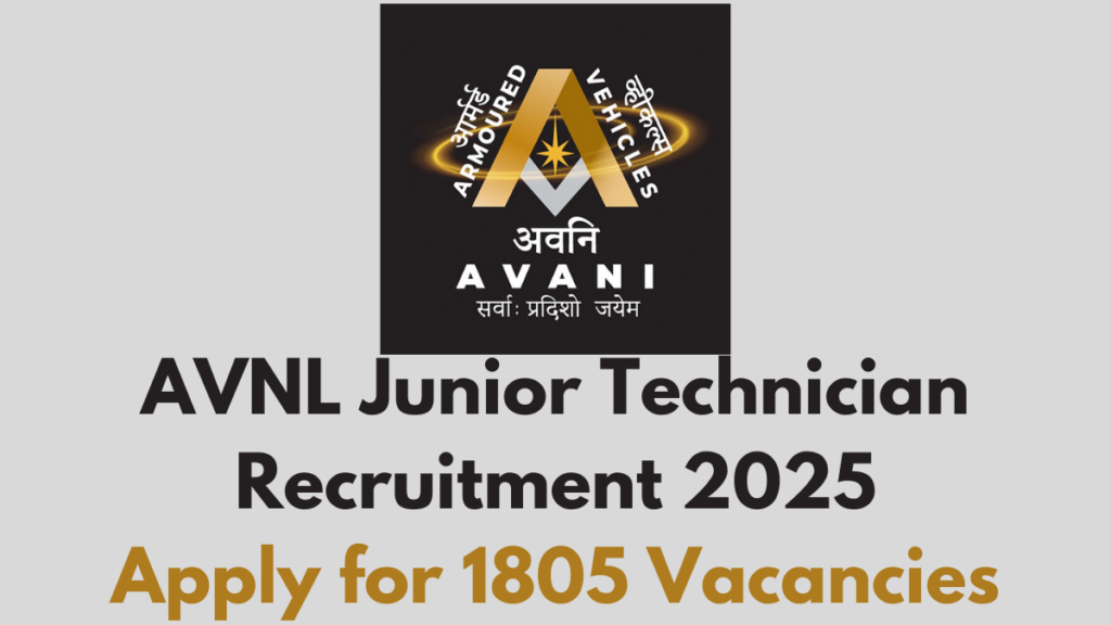 AVNL Junior Technician Recruitment 2025: Apply for 1805 Vacancies – Eligibility & Details Inside