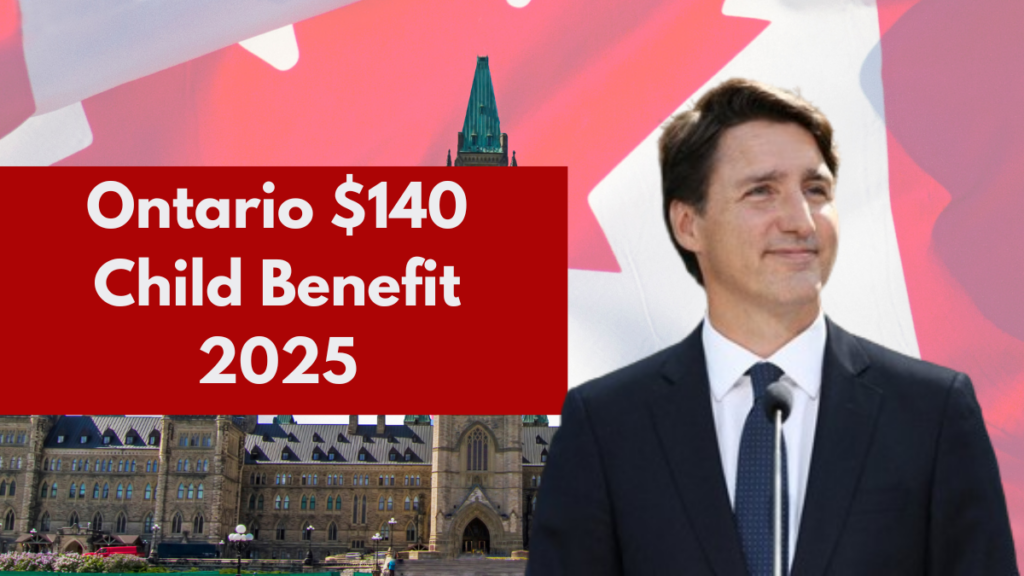 Ontario $140 Child Benefit 2025, Monthly OCB Payment – Check Date & Eligibility