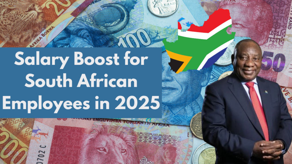 Salary Boost for South African Employees in 2025: Key Details & Updates