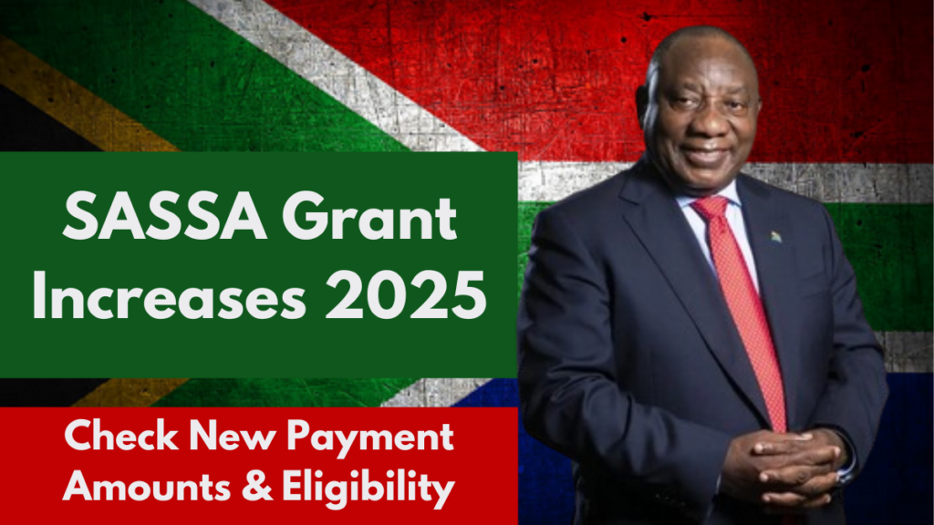 SASSA Grant Increases 2025: Check New Payment Amounts & Eligibility