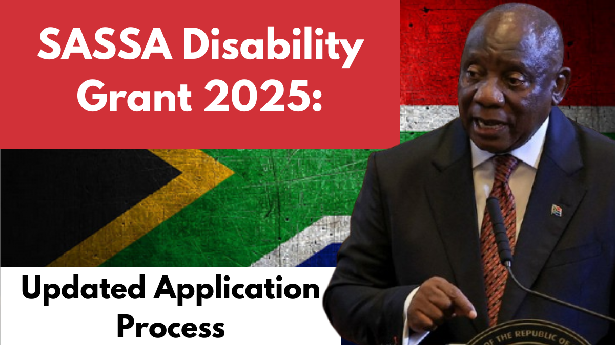 SASSA Disability Grant 2025: Updated Application Process, Eligibility & Payment Schedule