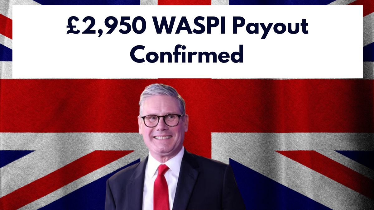 £2,950 WASPI Payout Confirmed – Check Eligibility & Payment, Compensation Details