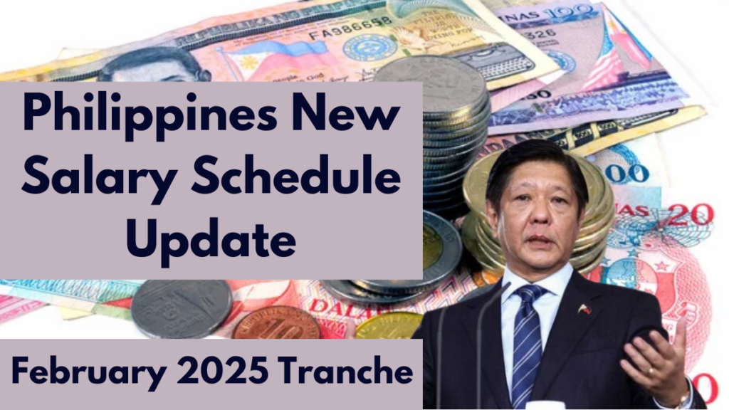 Philippines New Salary Schedule Update: February 2025 Tranche & Salary Increases