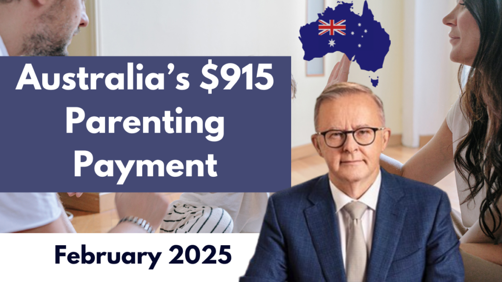 Australia’s $915 Parenting Payment: February 2025 Payout Dates & Eligibility